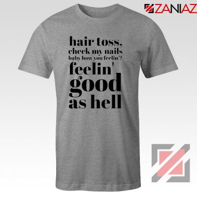 Good As Hell Lyrics Tee Shirt Lizzo Lyrics Best T-Shirt Size S-3XL Sport Grey