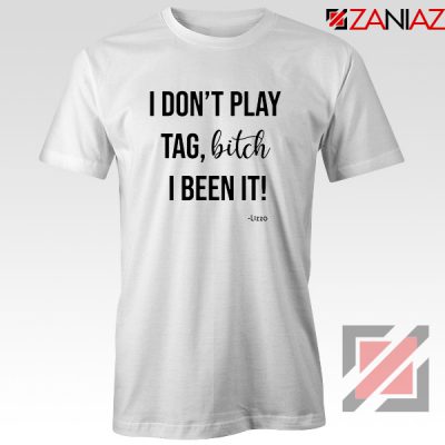 I Don't Play Tag Lizzo Lyrics T-Shirt Truth Hurts Tee Shirt Size S-3XL White
