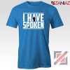 I Have Spoken Star Wars T-Shirt The Mandalorian Tee Shirt Size S-3XL