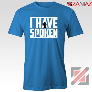 Buy I Have Spoken Star Wars T-shirt