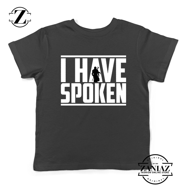 I Have Spoken Star Wars The Mandalorian Best Kids Tee Shirt Size S-XL Black