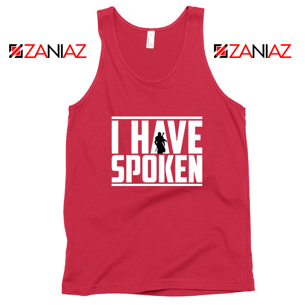 I Have Spoken Star Wars The Mandalorian Best Tank Top Size S-3XL Red