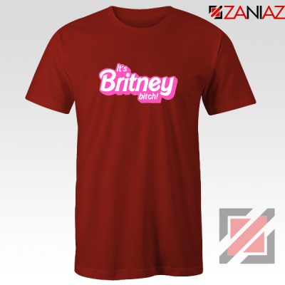 Its Britney Bitch T-Shirt Britney Spears Singer Tee Shirt Size S-3XL Red