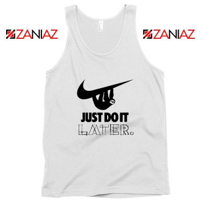 Just Do It Later Tank Top Humor Parody Women Tank Top Size S-3XL