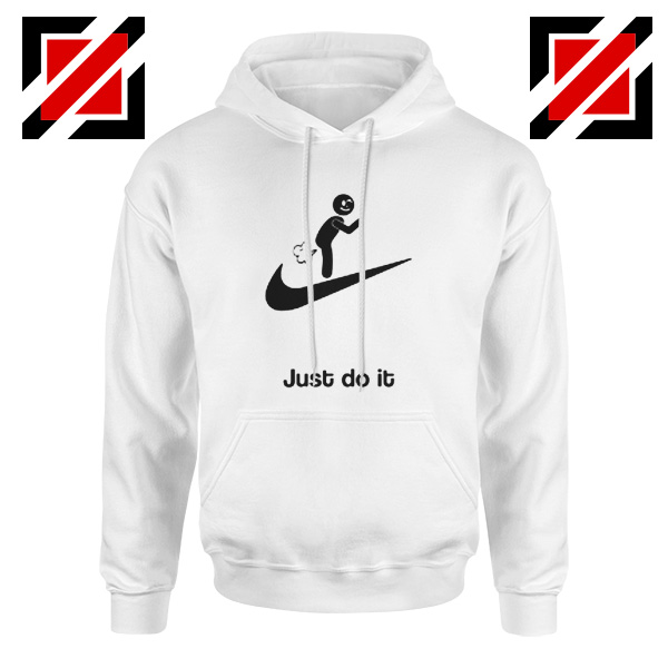 Just Do It Quote Hoodie Parody Nike Women Hoodie Size S-2XL White