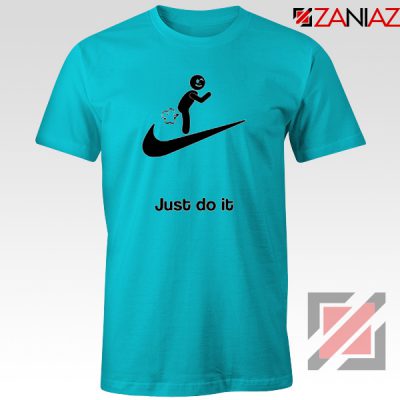 Just Do It Quote T-Shirt Parody Nike Tee Shirt Size S-3XL