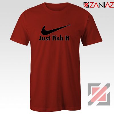 Just Fish It T-Shirt Funny Nike Parody Tee Shirt Size S-3XL Red