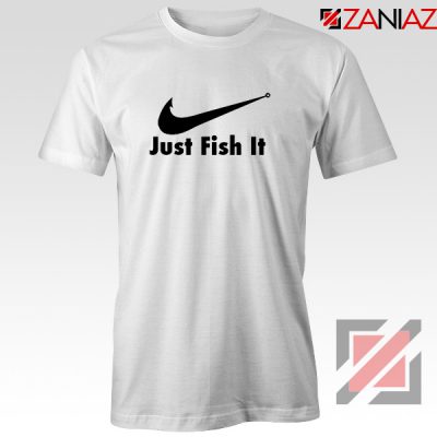 Just Fish It T-Shirt Funny Nike Parody Tee Shirt Size S-3XL White