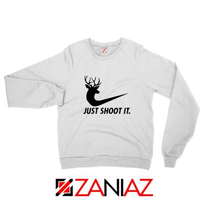 Just Shoot It Parody Sweatshirt Humor Women Sweatshirt Size S-2XL White