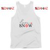 Love Snow Tank Top Christmas Holiday Tank Top Size S-3XL White