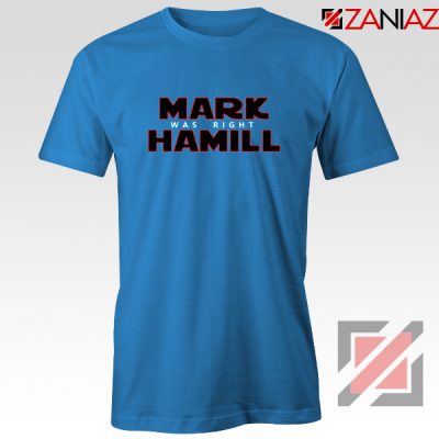 Mark Hamill T-Shirt Star Wars Best Gift Tee Shirt Size S-3XL Blue