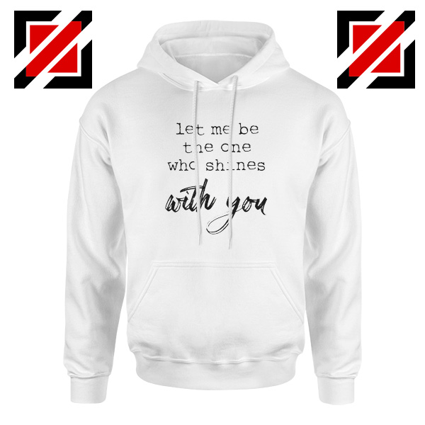 Oasis Let Me Be The One Who Shines With You Lyric Hoodie Size S-2XL White