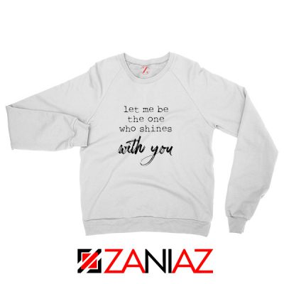 Oasis Let Me Be The One Who Shines With You Lyric Sweatshirt White