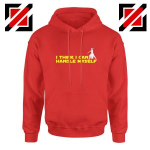Rey Star Wars Hoodie I Think I Can Handle Myself Hoodie Size S-2XL Red