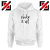 Shake It Off Quotes Hoodie Taylor Swift Quote Hoodie Size S-2XL