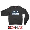 Soy Wars The Rise Of Mary Sue Sweatshirt Star Wars Parody Sweatshirt
