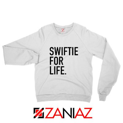 Swiftie For Life Sweatshirt