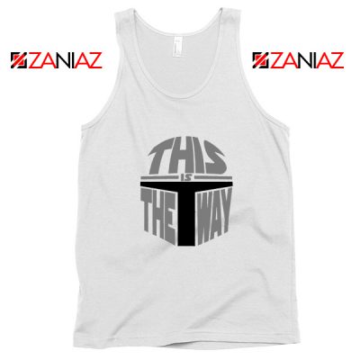 This Is The Way Quote Tank Top Disney Starwars Tank Top Size S-3XL