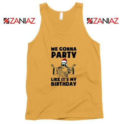We Gonna Party Tank Top Christmas Birthday Tank Top Size S-3XL Sunshine