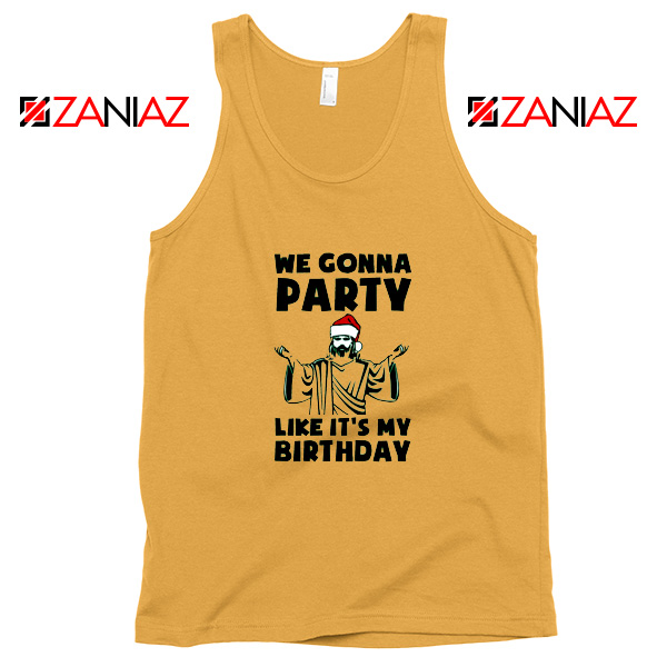 We Gonna Party Tank Top Christmas Birthday Tank Top Size S-3XL Sunshine