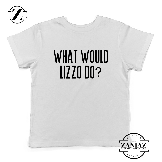 What Would Lizzo Do Kids Shirt American Singer Youth T-Shirt Size S-XL White