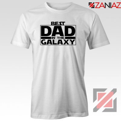 Best Dad In The Galaxy Tshirt Starwars Merch Tee Shirts S-3XL White