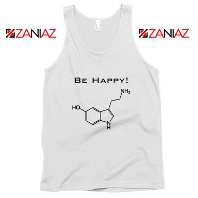 Buy Best Quote Be Happy Tank Top Funny Chemistry Tank Top Size S-3XL