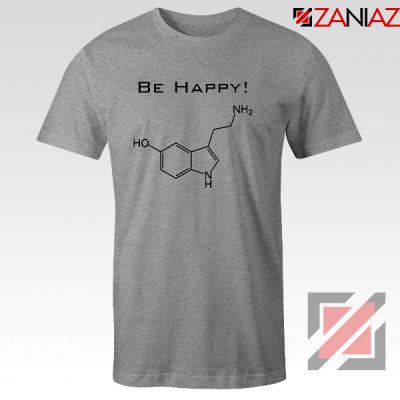 Buy Best Quote Be Happy Tee Shirt Funny Chemistry T-Shirt Size S-3XL Sport Grey