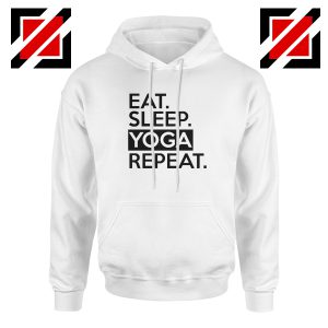 Buy Eat Sleep Yoga Repeat Hoodie Workout Best Hoodie Size S-2XL