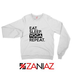Buy Eat Sleep Yoga Repeat Sweatshirt Workout Best Sweatshirt White
