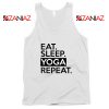 Buy Eat Sleep Yoga Repeat Tank Top Workout Best Tank Top Size S-3XL
