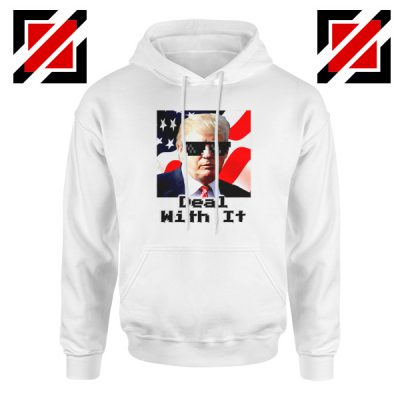 Deal With It Hoodie Donald Trump Quotes Hoodies S-2XL