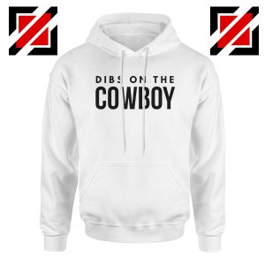 Dibs On The Cowboy Hoodie Country Music Hoodies S-2XL
