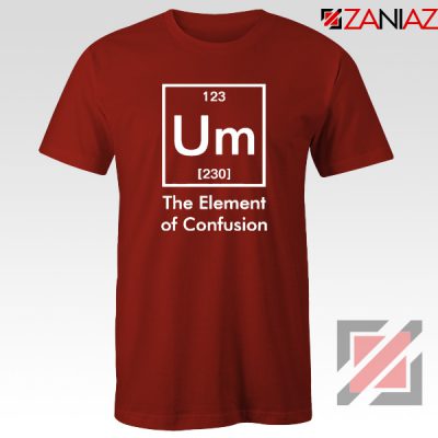 Funny Chemistry T-Shirt Element of Confusion Tee Shirt Size S-3XL Red