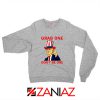 Grab One Don't Be One Sweatshirt Trump Quote Sweater S-2XL