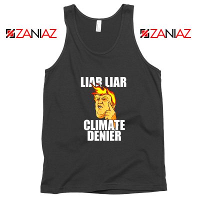 Liar Liar Climate Denier Tank Top Donald Trump Tops S-3XL