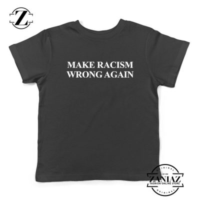 Make Racism Wrong Again Kids Tshirt America Anti Trump Youth Tee Shirts S-XL