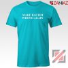 Make Racism Wrong Again Tshirt America Anti Trump Tee Shirts S-3XL