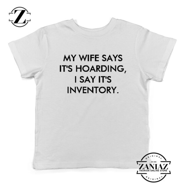 My Wife Says Kids Tshirt
