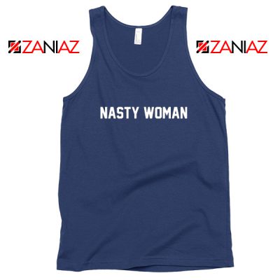 Nasty Woman Tank Top Presidential Candidate Tops S-3XL