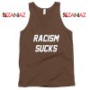 Racism Sucks Tank Top America Anti Trump Tops S-3XL