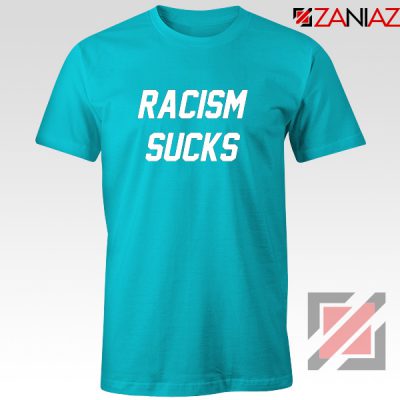Racism Sucks Tshirt America Anti Trump Tee Shirts S-3XL
