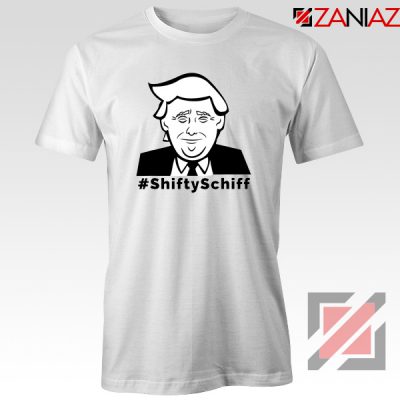 Shifty Schiff Tshirt Funny Anti Trump Tee Shirts S-3XL White