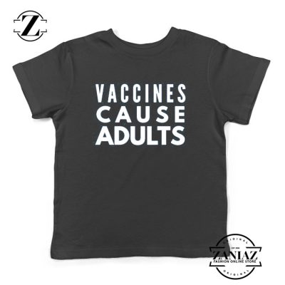 Vaccines Cause Adults Black Kids Tshirt