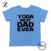 Yoda Best Dad Kids Tshirt Starwars Quote Youth Tee Shirts S-XL