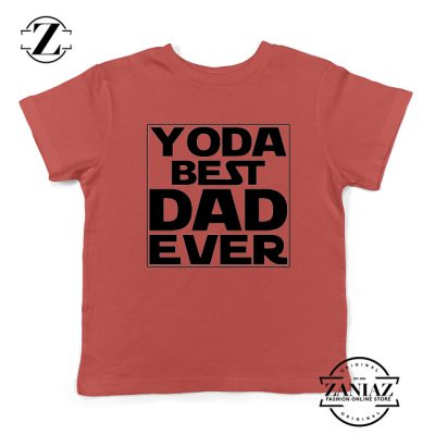 Yoda Best Dad Kids Tshirt Starwars Quote Youth Tee Shirts S-XL Red