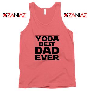 Yoda Best Dad Tank Top Starwars Quote Tops S-3XL Coral