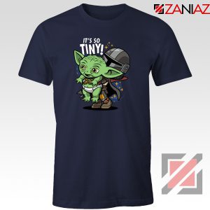 Baby Yoda Its So Tiny Tshirt