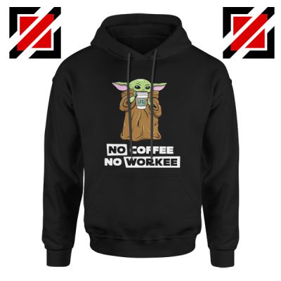 Baby Yoda No Coffee No Workee Hoodie