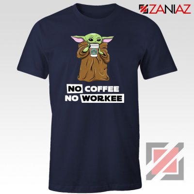 Baby Yoda No Coffee No Workee Navy Tshirt